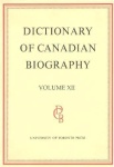 Dictionary of Canadian Biography / Dictionaire Biographique Du Canada