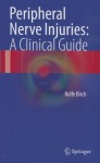 Peripheral Nerve Injuries: A Clinical Guide
