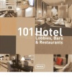 101 Hotel Lobbies, Bars & Restaurants