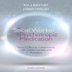 Social Worker and Psychotropic Medication