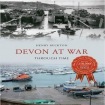 Devon at War Through Time