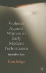 Violence Against Women in Early Modern Performance