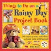 Things to Do on a Rainy Day Project Book