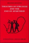 Theatres of Struggle and the End of Apartheid