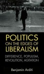 Politics on the Edges of Liberalism