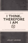 I Think, Therefore I Am