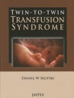 Twin-to-Twin Transfusion Syndrome