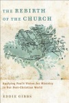 Rebirth of the Church – Applying Paul`s Vision for Ministry in Our Post–Christian World