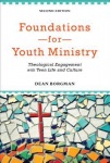 Foundations for Youth Ministry – Theological Engagement with Teen Life and Culture