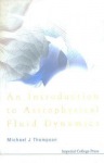 Introduction To Astrophysical Fluid Dynamics, An