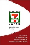 Success Of 7-eleven Japan, The: Discovering The Secrets Of The World's Best-run Convenience Chain Stores