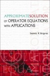 Approximate Solution Of Operator Equations With Applications