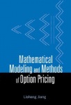 Mathematical Modeling And Methods Of Option Pricing