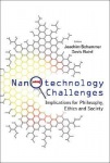 Nanotechnology Challenges: Implications For Philosophy, Ethics And Society
