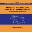 Mosfet Modeling For Vlsi Simulation: Theory And Practice