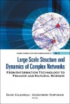 Large Scale Structure And Dynamics Of Complex Networks: From Information Technology To Finance And Natural Science