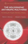 Holographic Anthropic Multiverse, The: Formalizing The Complex Geometry Of Reality