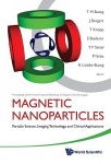 Magnetic Nanoparticles: Particle Science, Imaging Technology, And Clinical Applications - Proceedings Of The First International Workshop On Magnetic 