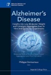Alzheimer's Disease: Insights Into Low Molecular Weight And Cytotoxic Aggregates From In Vitro And Computer Experiments - Molecular Basis Of Amyloid-b