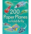 200 Paper Planes to Fold and Fly