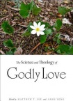 Science and Theology of Godly Love