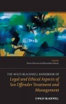 Wiley-Blackwell Handbook of Legal and Ethical Aspects of Sex Offender Treatment and Management