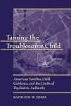 Taming the Troublesome Child