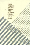 Vertical Integration and Joint Ventures in the Aluminum Industry