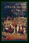 Fits, Trances, and Visions