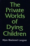 Private Worlds of Dying Children