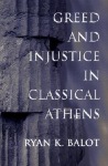 Greed and Injustice in Classical Athens