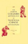 Shorter Columbia Anthology of Traditional Chinese Literature