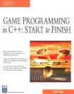 GAME PROGRAMMING IN C++: STARTTO FINISH