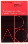 Christian Tradition: A History of the Development of Doctrine, Volume 1