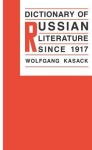 Dictionary of Russian Literature Since 1917