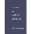Ecology, the Ascendent Perspective