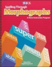 Spelling Through Morphographs, Teacher Materials