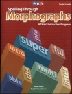 Spelling Through Morphographs, Additional Teacher's Guide