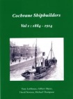 Cochrane Shipbuilders Volume 1: 1884-1914