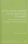 Institutional Barriers in the Transition to Market