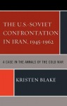 U.S.-Soviet Confrontation in Iran, 1945-1962