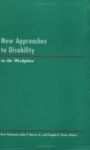 New Approaches to Disability in the Workplace