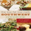 Low-fat Low-carb Southwest Cookbook
