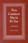 Tres Caminos Hacia el Sur