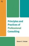 Principles and Practices of Professional Consulting