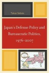 Japan's Defense Policy and Bureaucratic Politics, 1976-2007