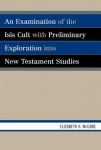 Examination of the Isis Cult with Preliminary Exploration into New Testament Studies