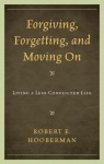 Forgiving, Forgetting, and Moving On