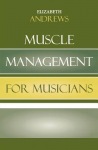 Muscle Management for Musicians