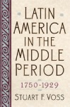 Latin America in the Middle Period, 1750D1929